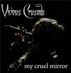 Vicious Crusade : My Cruel Mirror